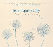 Lully: Ballets & récits italiens